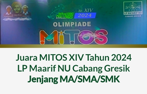 Juara MITOS XIV Tahun 2024 LP Maarif NU Cabang Gresik jenjang MA/SMA/SMK Foto/ilustrasi: NUGres