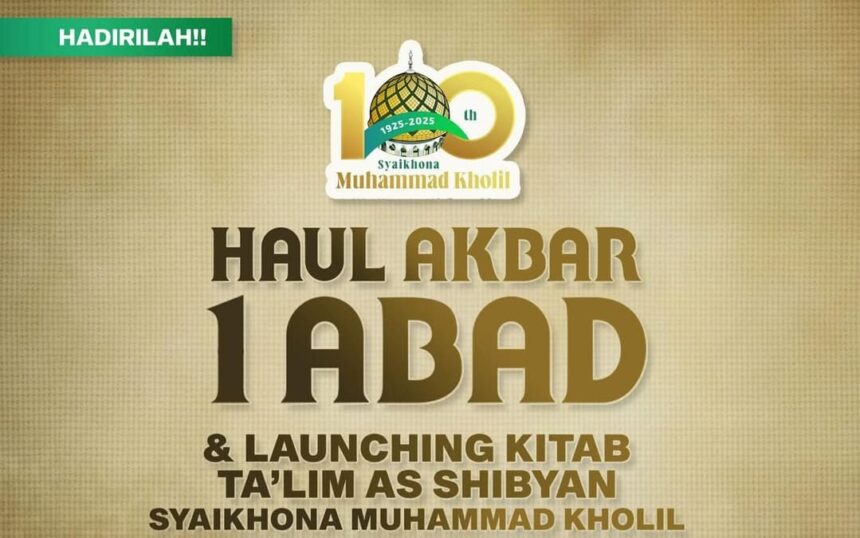 Flyer publikasi Haul Akbad 1 Abad Syaikhona Muhammad Kholil Bangkalan, dan Launching Kitab Ta'lim As-Shibyan. Foto: ig TVNU/NUGres