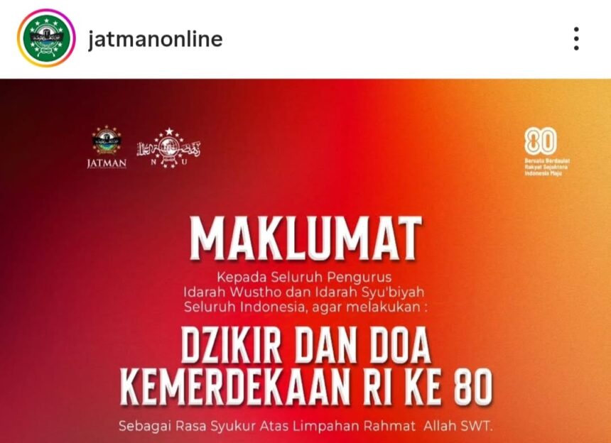 Maklumat resmi Idarah 'Aliyah JATMAN tentang pelaksanaan dzikir dan doa Kemerdekaan Republik Indonesia ke-80 tahun. Foto/ilustrasi: Instagram @jatmanonline/NUGres