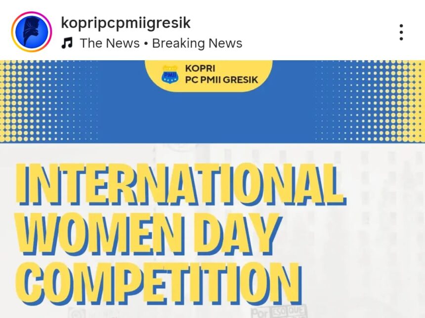Ajak rayakan International Women’s Day, Kopri PC PMII Gresik Ajak Kader Lawan Bias melalui Karya Tulis dan Poster. Foto/ilustrasi: Instagram @kopripcpmiigresik