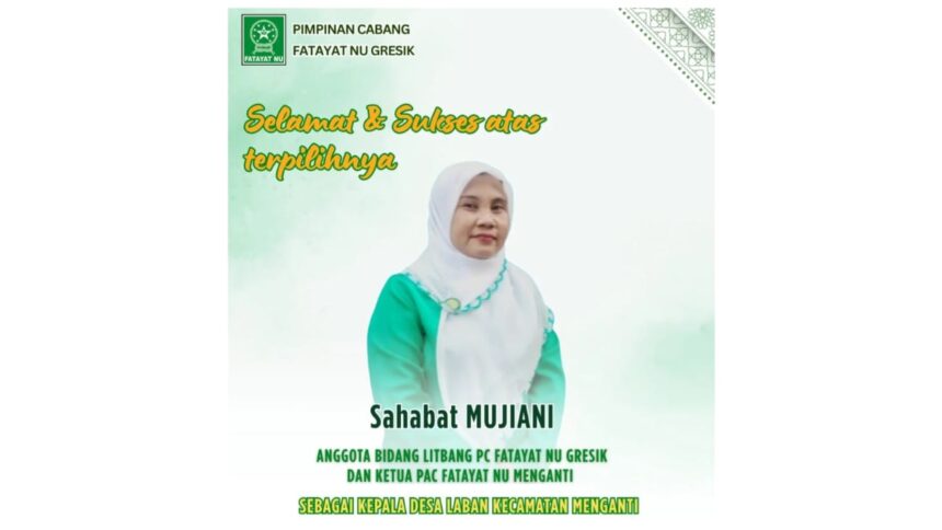 Pimpinan Cabang Fatayat NU Gresik menyampaikan selamat dan sukses atas terpilihnya sahabat Mujiani sebagai Kepala Desa Laban, Kecamatan Menganti, Gresik. Foto: instgram @fatayatnugresik